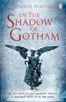 Stefanie Pintoff - In the Shadow of Gotham - 9780141399706 - KSG0006212