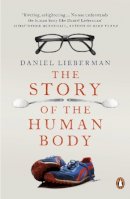 Daniel Lieberman - The Story of the Human Body: Evolution, Health and Disease - 9780141399959 - V9780141399959