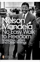 Nelson Mandela - No Easy Walk to Freedom: Speeches, Letters and Other Writings - 9780141439303 - V9780141439303
