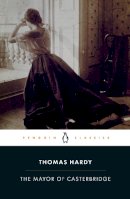 Thomas Hardy - The Mayor of Casterbridge - 9780141439785 - V9780141439785