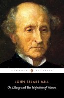 John Stuart Mill - On Liberty and the Subjection of Women - 9780141441474 - V9780141441474