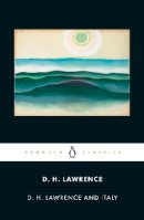D. H. Lawrence - D. H. Lawrence and Italy - 9780141441559 - V9780141441559
