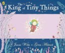 Gwen Millward - The King of Tiny Things - 9780141502380 - V9780141502380