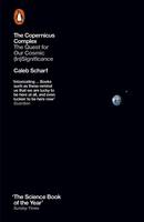 Caleb Scharf - The Copernicus Complex: The Quest for Our Cosmic (In)Significance - 9780141974934 - V9780141974934
