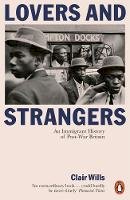 Clair Wills - Lovers and Strangers: An Immigrant History of Post-War Britain - 9780141974972 - V9780141974972