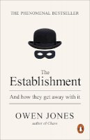 Owen Jones - The Establishment: And how they get away with it - 9780141974996 - 9780141974996