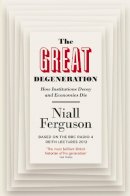 Niall Ferguson - The Great Degeneration: How Institutions Decay and Economies Die - 9780141975238 - V9780141975238