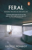 George Monbiot - Feral: Rewilding the Land, Sea and Human Life - 9780141975580 - V9780141975580