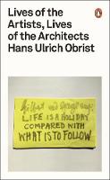 Hans-Ulrich Obrist - Lives of the Artists, Lives of the Architects - 9780141976631 - V9780141976631