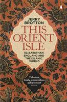 Jerry Brotton - This Orient Isle: Elizabethan England and the Islamic World - 9780141978673 - V9780141978673