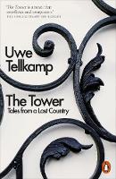 Uwe Tellkamp - The Tower: Tales from a Lost Country - 9780141979250 - V9780141979250