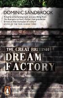 Dominic Sandbrook - The Great British Dream Factory: The Strange History of Our National Imagination - 9780141979304 - 9780141979304