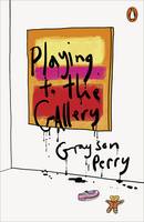 Perry Grayson - Playing to the Gallery: Helping Contemporary Art in its Struggle to Be Understood - 9780141979618 - V9780141979618