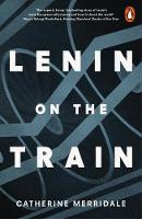 Catherine Merridale - Lenin on the Train - 9780141979946 - V9780141979946