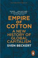 Sven Beckert - Empire of Cotton: A New History of Global Capitalism - 9780141979984 - V9780141979984
