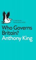 Anthony King - Who Governs Britain? - 9780141980652 - V9780141980652
