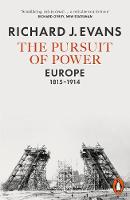 Richard J. Evans - The Pursuit of Power: Europe, 1815-1914 - 9780141981147 - 9780141981147