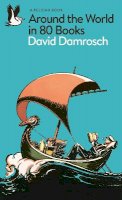 David Damrosch - Around the World in 80 Books - 9780141981499 - V9780141981499