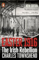 Charles Townshend - Easter 1916: The Irish Rebellion - 9780141982472 - 9780141982472