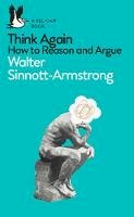 Walter Sinnott-Armstrong - Think Again: How to Reason and Argue - 9780141983110 - V9780141983110