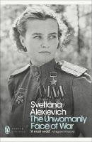 Svetlana Alexievich - The Unwomanly Face of War - 9780141983530 - 9780141983530