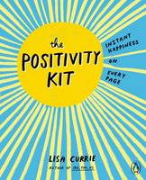 Lisa Currie - The Positivity Kit: Instant Happiness on Every Page - 9780141984711 - V9780141984711