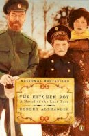 Robert Alexander - The Kitchen Boy: A Novel of the Last Tsar - 9780142003817 - V9780142003817