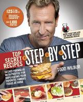 Todd Wilbur - Top Secret Recipes Step-by-Step: Secret Formulas with Photos for Duplicating Your Favorite Famous Foods at Home - 9780142196960 - V9780142196960