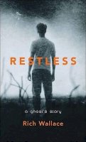 Rich Wallace - Restless: A Ghosts Story - 9780142403099 - KRS0004257