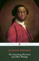 Olaudah Equiano - The Interesting Narrative and Other Writings: Revised Edition (Penguin Classics) - 9780142437162 - 9780142437162