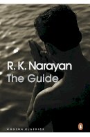 R. K. Narayan - The Guide: A Novel (Penguin Classics) - 9780143039648 - V9780143039648