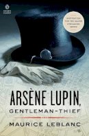 Maurice Leblanc - Arsene Lupin, Gentleman-Thief - 9780143104865 - 9780143104865