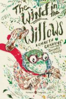 Kenneth Grahame - The Wind in the Willows: (Penguin Classics Deluxe Edition) - 9780143106647 - V9780143106647