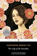 Alexandre Dumas - The Lady of the Camellias (Penguin Classics) - 9780143107026 - V9780143107026