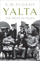 S. M. Plokhy - Yalta: The Price of Peace - 9780143118923 - V9780143118923