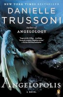 Danielle Trussoni - Angelopolis: A Novel (Angelology Series) - 9780143124863 - V9780143124863