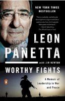 Leon Panetta - Worthy Fights: A Memoir of Leadership in War and Peace - 9780143127802 - V9780143127802