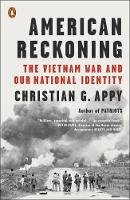 Christian B. Appy - American Reckoning: The Vietnam War and Our National Identity - 9780143128342 - V9780143128342
