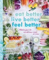 Julie Cove - Eat Better, Live Better, Feel Better - 9780147529763 - V9780147529763