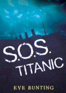 Eve Bunting - SOS Titanic - 9780152013059 - V9780152013059