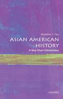 Madeline Y. Hsu - Asian American History: A Very Short Introduction - 9780190219765 - V9780190219765