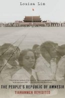 Louisa Lim - The People´s Republic of Amnesia: Tiananmen Revisited - 9780190227913 - V9780190227913