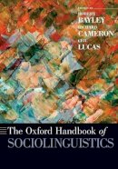 . Ed(S): Bayley, Robert J.; Cameron, Richard; Lucas, Ceil - The Oxford Handbook of Sociolinguistics (Oxford Handbooks) - 9780190233747 - V9780190233747
