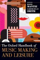 Roger Mantie (Ed.) - The Oxford Handbook of Music Making and Leisure - 9780190244705 - V9780190244705