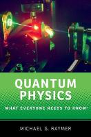Raymer, Michael G. - Quantum Physics: What Everyone Needs to Know® - 9780190250713 - V9780190250713