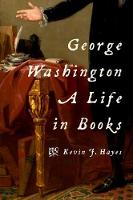 Kevin J. Hayes - George Washington: A Life in Books - 9780190456672 - V9780190456672