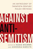  - Against Anti-Semitism: An Anthology of Twentieth-Century Polish Writings - 9780190624514 - V9780190624514