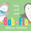 Rebecca Ashdown - Bob and Flo: Hide and Seek - 9780192737168 - V9780192737168