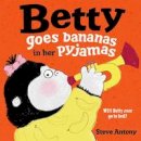 Steve Antony - Betty Goes Bananas in Her Pyjamas - 9780192738196 - V9780192738196