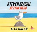 Elys Dolan - Steven Seagull Action Hero - 9780192738707 - V9780192738707